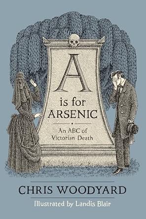 A Is for Arsenic by Chris Woodyard